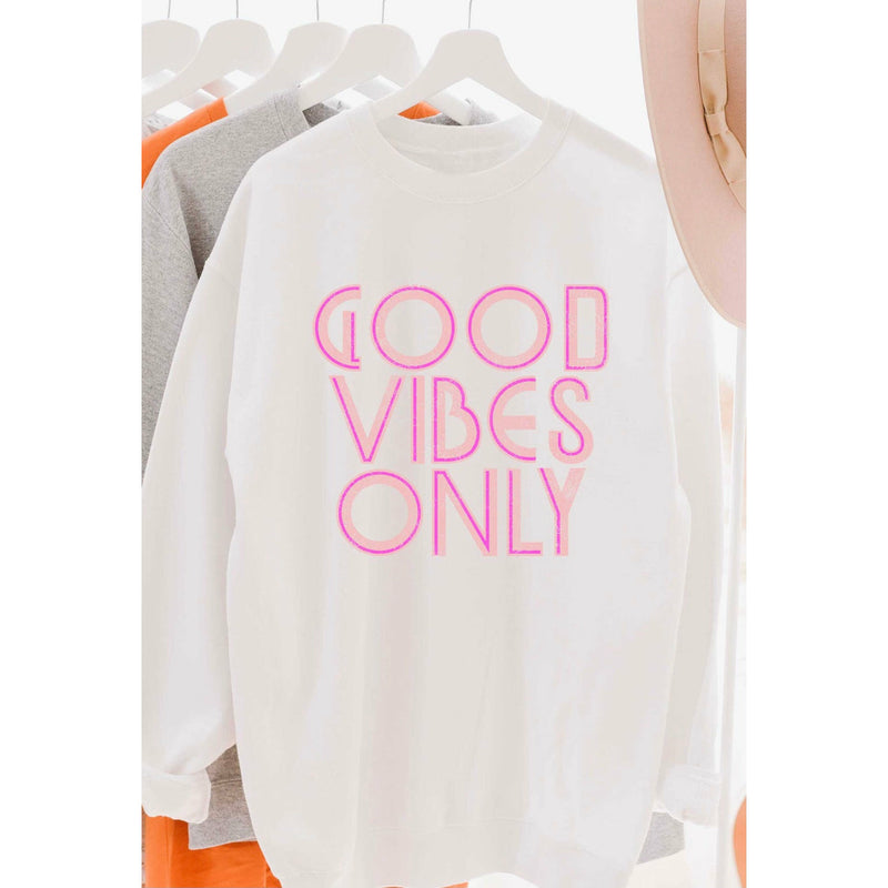 GOOD VIBES ONLY Sweatshirt